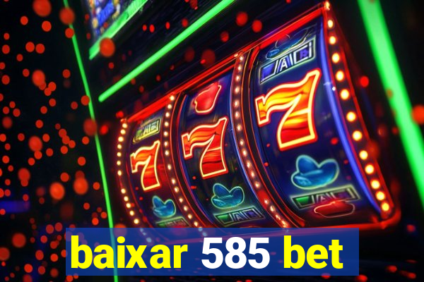 baixar 585 bet